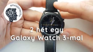 2 hét egy Galaxy Watch 3-mal