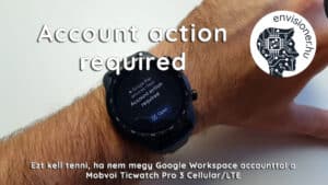 Mobvoi Ticwatch Pro 3 Google Workspace account probléma megoldása